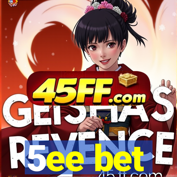 5ee bet